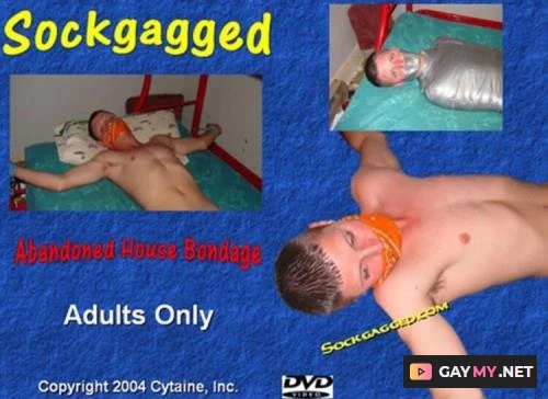 Abandoned House Bondage (DVDRip) Sockgagged Studios Kinky, Twinks