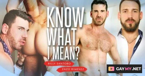 Billy Santoro, Enzo Rimenez Know What I Mean (FullHD 1080p)