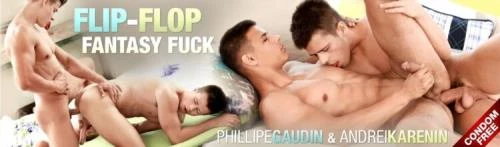 9539) Condom Free Phillipe Gaudin, Andrei Karenin - Flip-Flop Fantasy Fuck Part 2 (HD 720p)