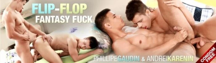 9539) Condom Free Phillipe Gaudin, Andrei Karenin - Flip-Flop Fantasy Fuck Part 2 (HD 720p)