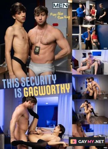 This Security Is Gagworthy (FullHD 1080p) Foxy Alex, Dom King